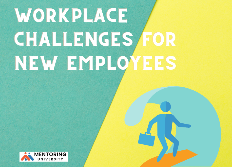 What Are Some Workplace Challenges for a New Employee?